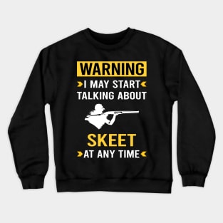 Warning Skeet Shooting Crewneck Sweatshirt